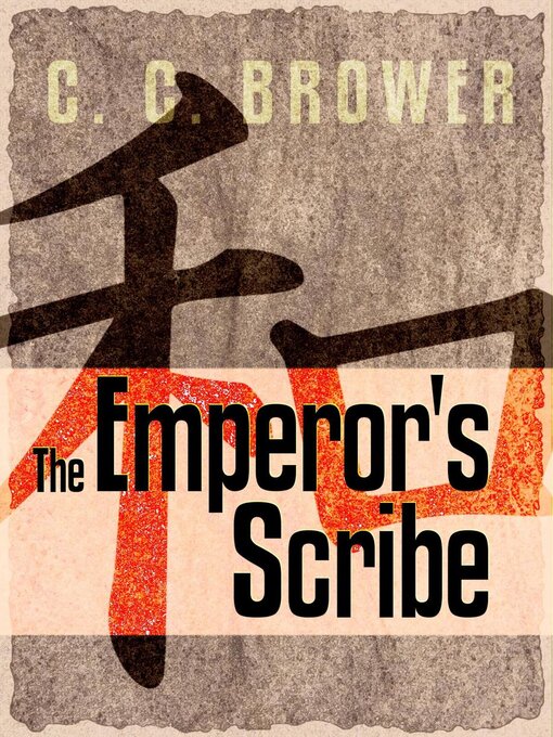 Title details for The Emperor's Scribe by C. C. Brower - Available